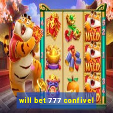 will bet 777 confivel